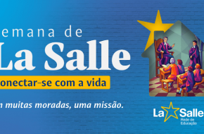 Semana de La Salle 2026 reflete as moradas da missão